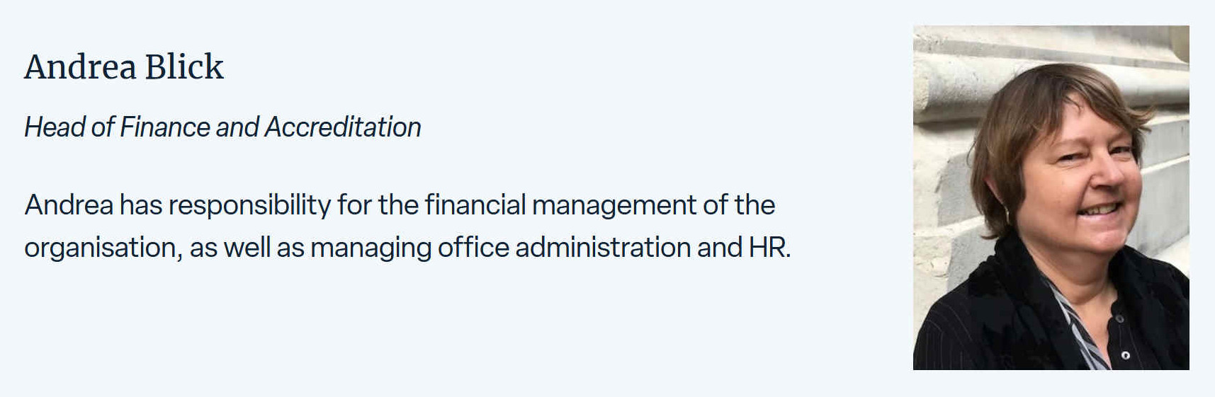 Andrea has responsibility for the financial management of the organisation, as well as managing office administration and HR.